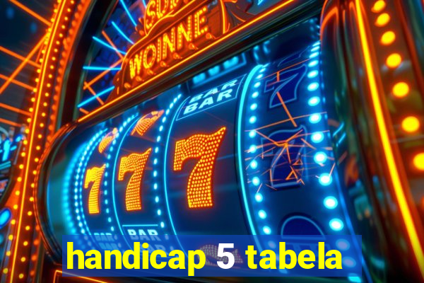 handicap 5 tabela